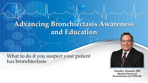 What to do if you suspect your patient has bronchiectasis?